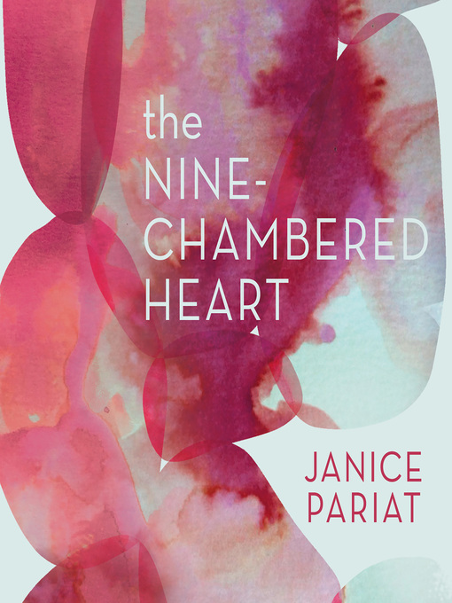 Title details for The Nine-Chambered Heart by Janice Pariat - Available